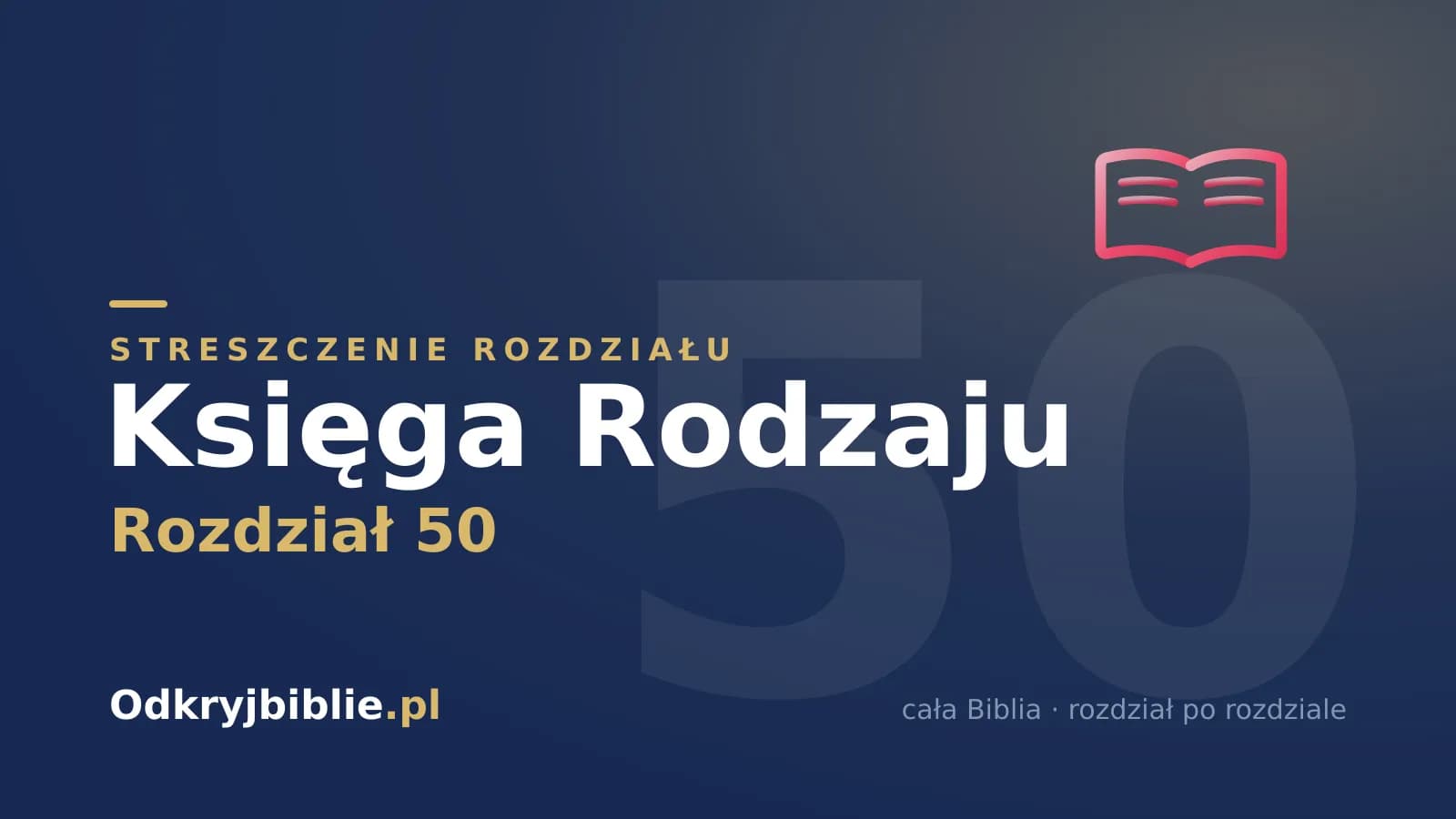 Księga Rodzaju 50 — streszczenie rozdziału