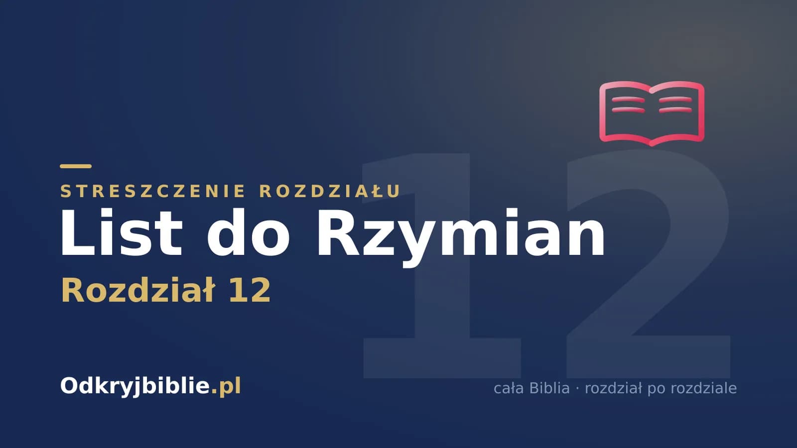 List do Rzymian 12 — streszczenie rozdziału