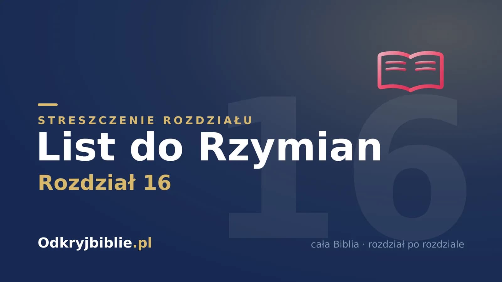 List do Rzymian 16 — streszczenie rozdziału
