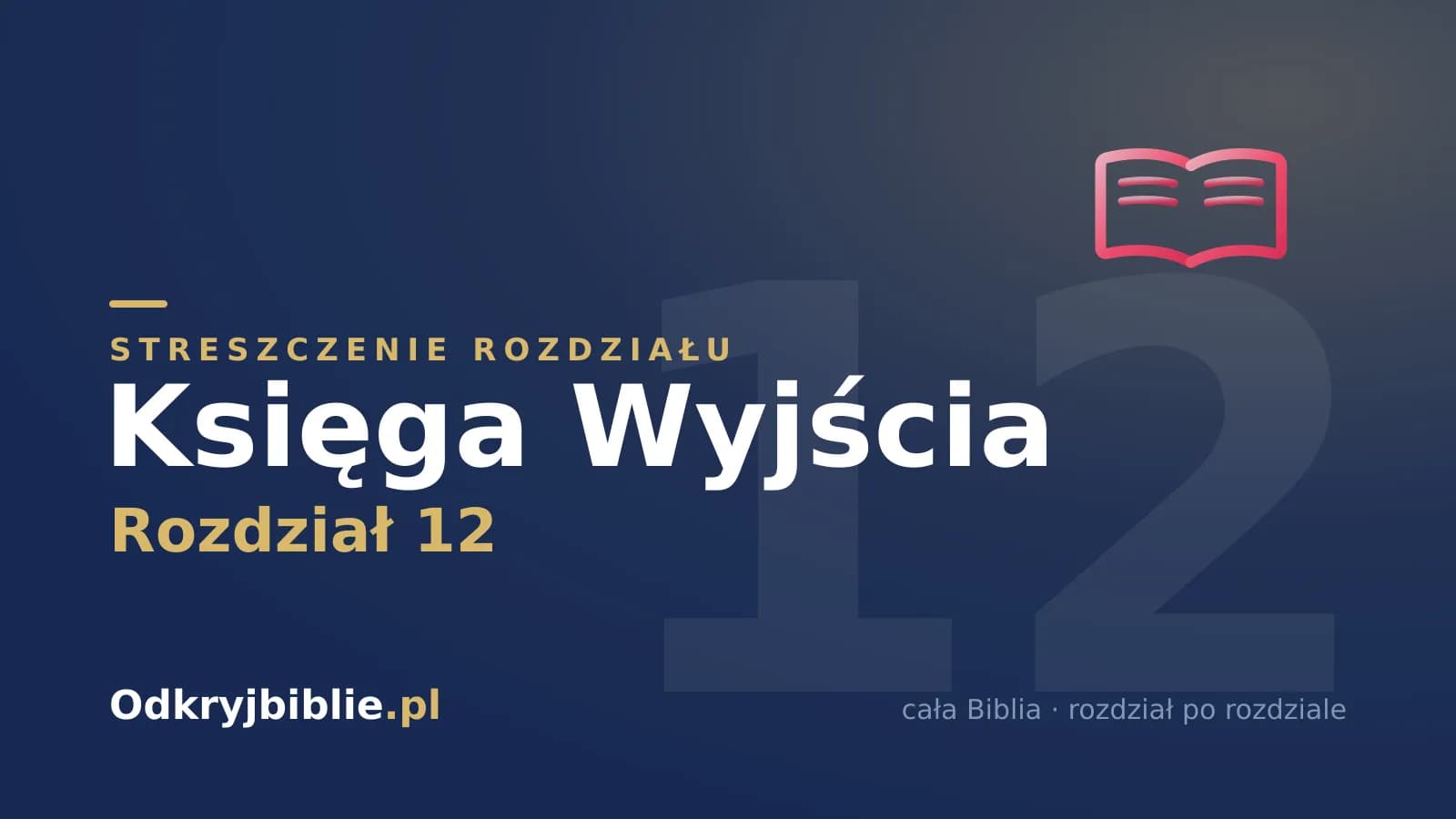 Księga Wyjścia 12 — streszczenie rozdziału