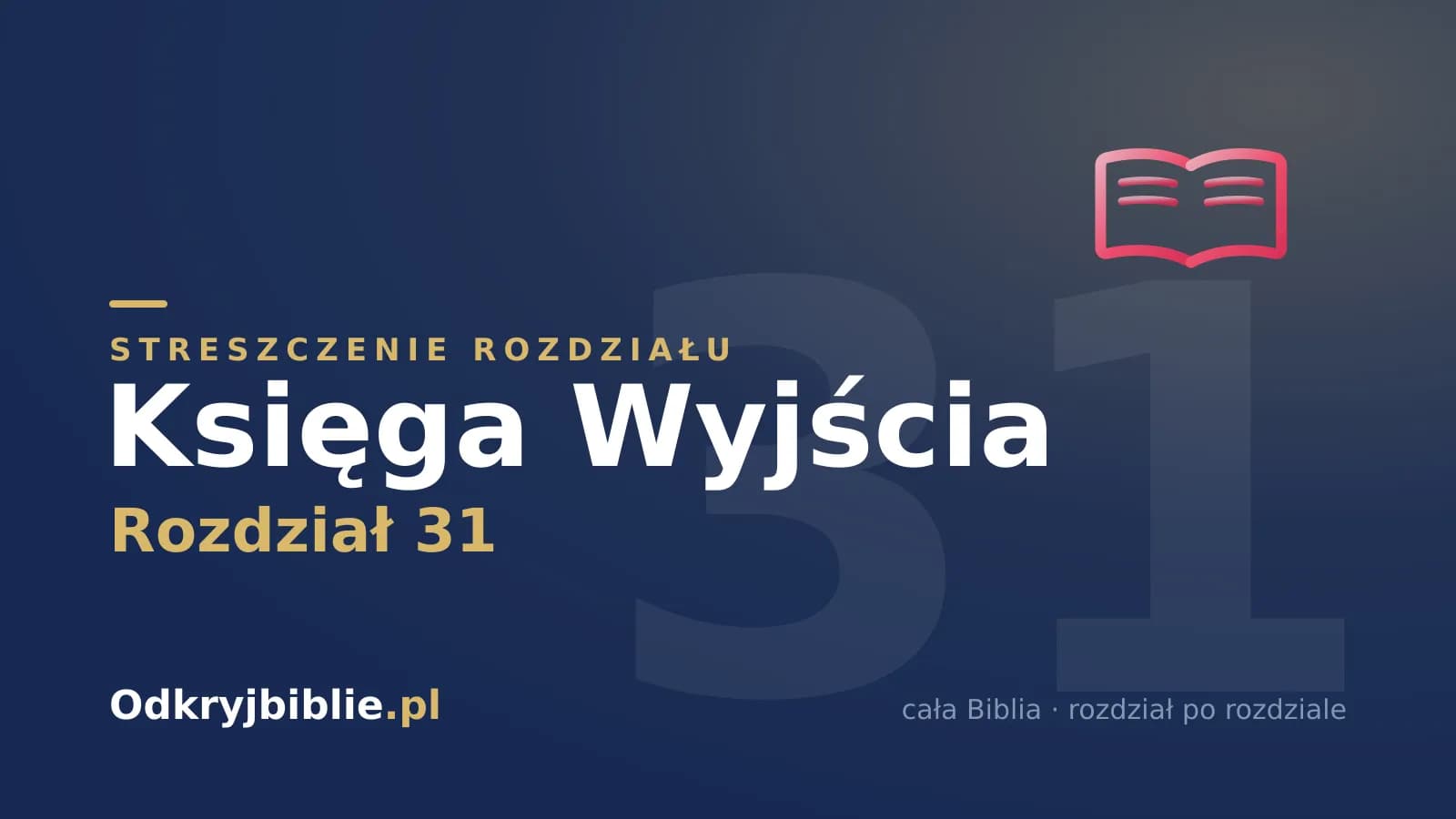 Księga Wyjścia 31 — streszczenie rozdziału