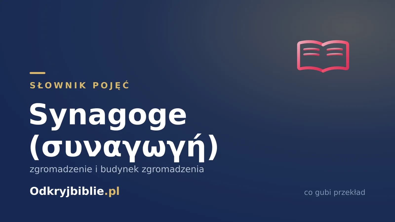 Synagoge (συναγωγή) — zgromadzenie i budynek zgromadzenia