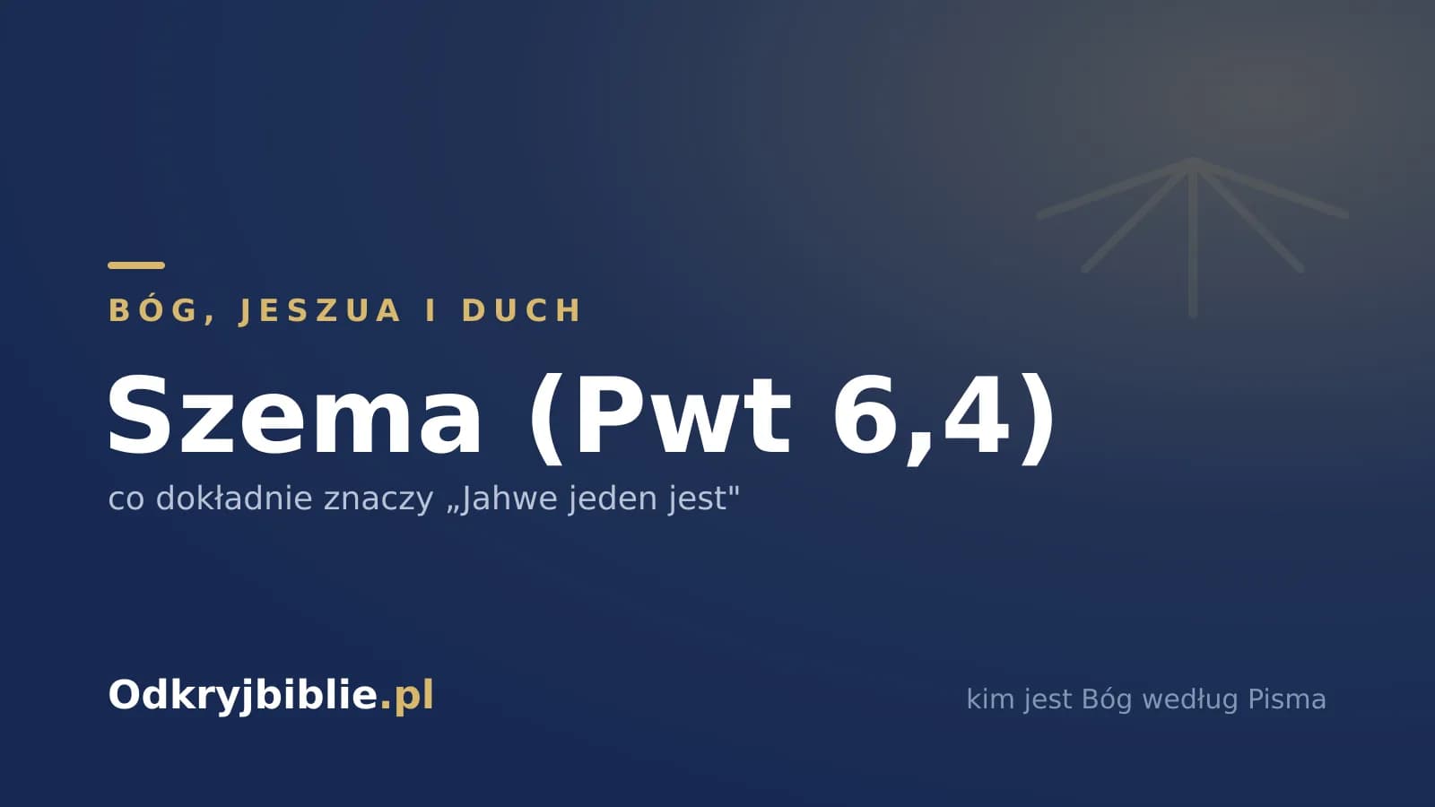 Szema (Pwt 6,4) — co dokładnie znaczy „Jahwe jeden jest”