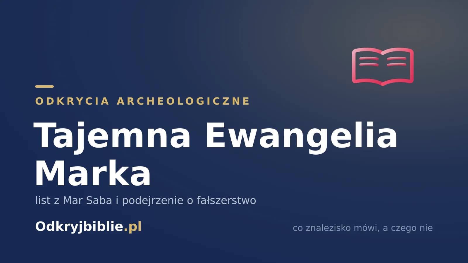 Tajemna Ewangelia Marka — list z Mar Saba i podejrzenie o fałszerstwo
