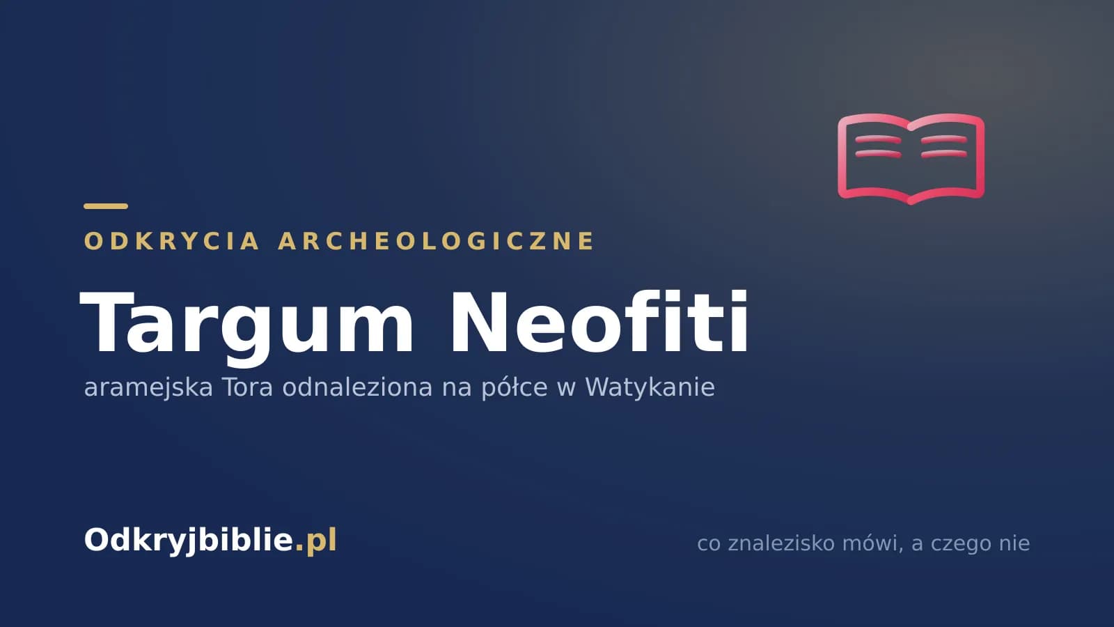 Targum Neofiti — aramejska Tora odnaleziona na półce w Watykanie