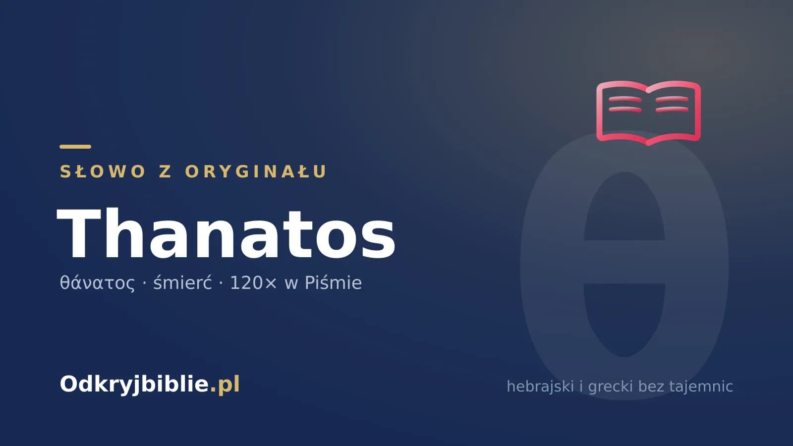 Thanatos (θάνατος) — co znaczy „śmierć” po grecku