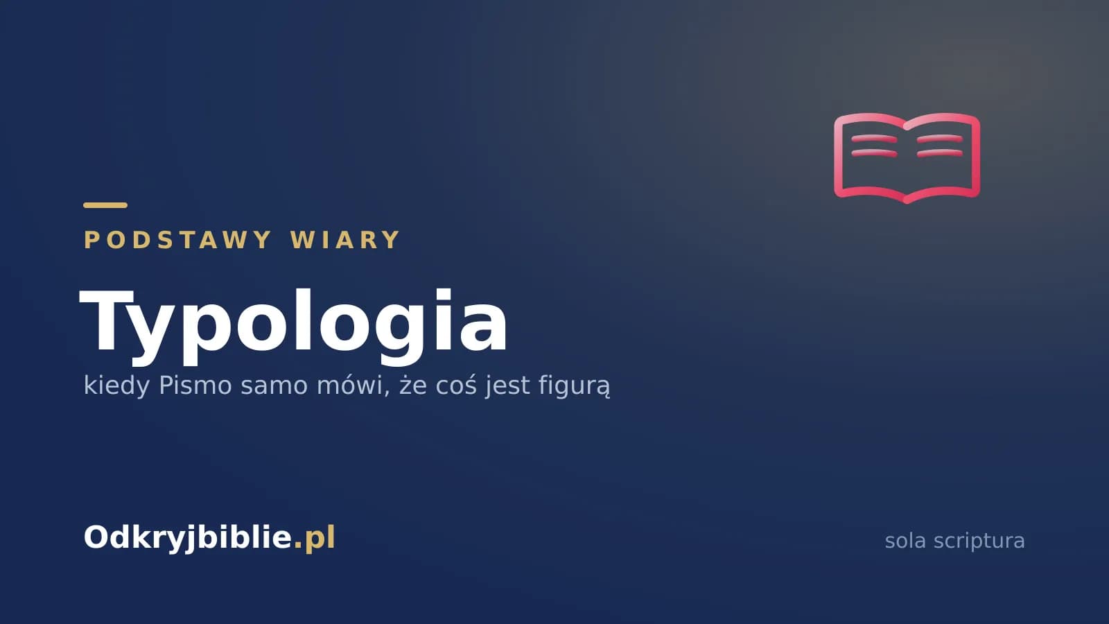 Typologia — kiedy Pismo samo mówi, że coś jest figurą
