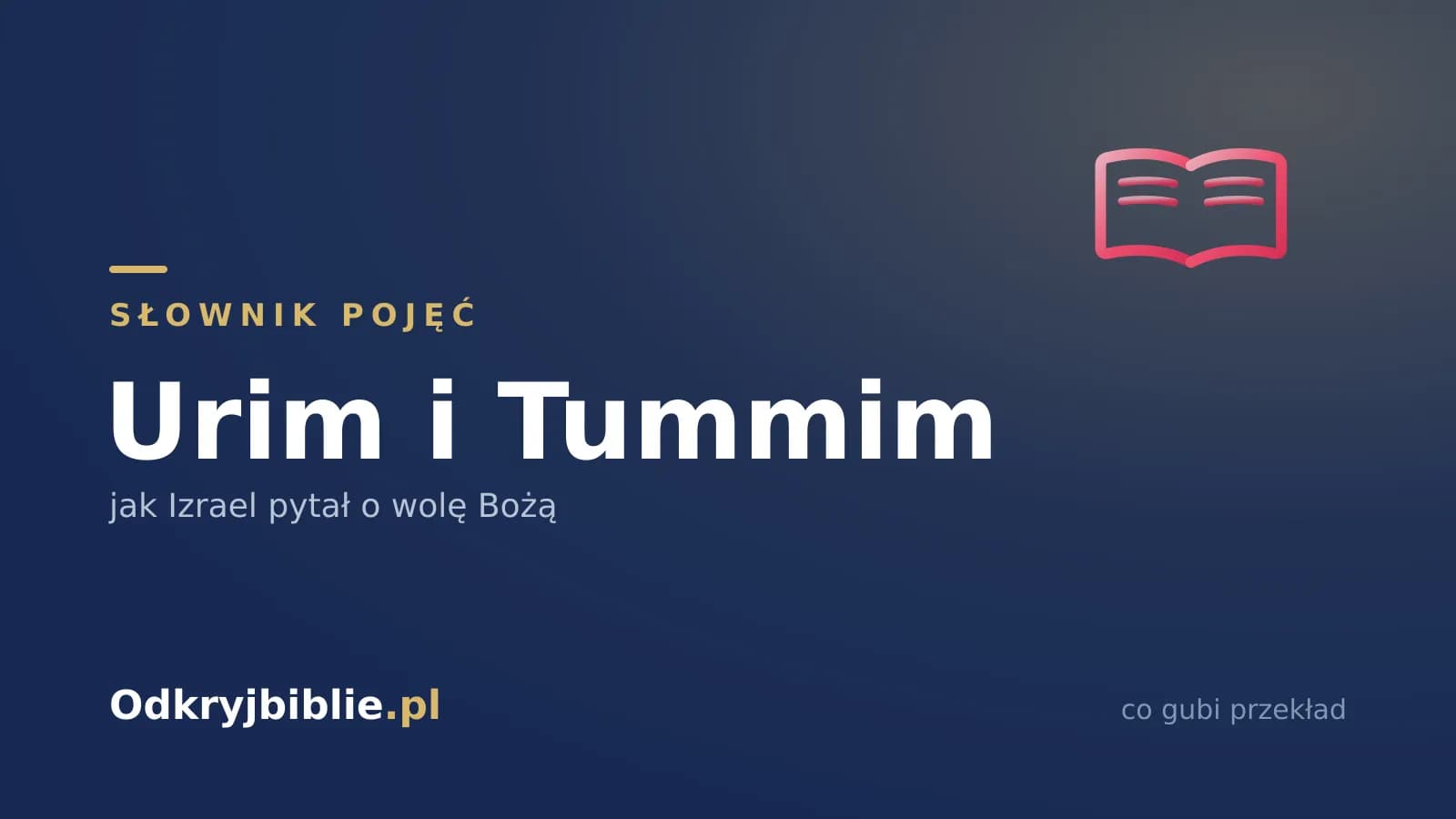 Urim i Tummim — jak Izrael pytał o wolę Bożą