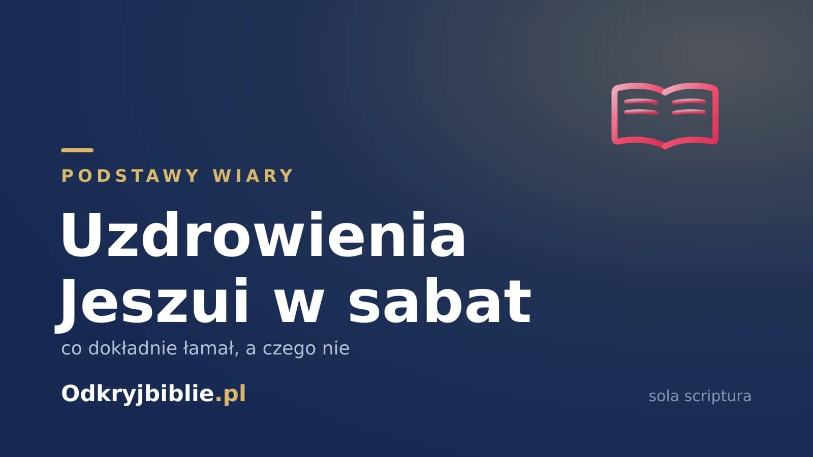 Uzdrowienia Jeszui w sabat — co dokładnie łamał, a czego nie