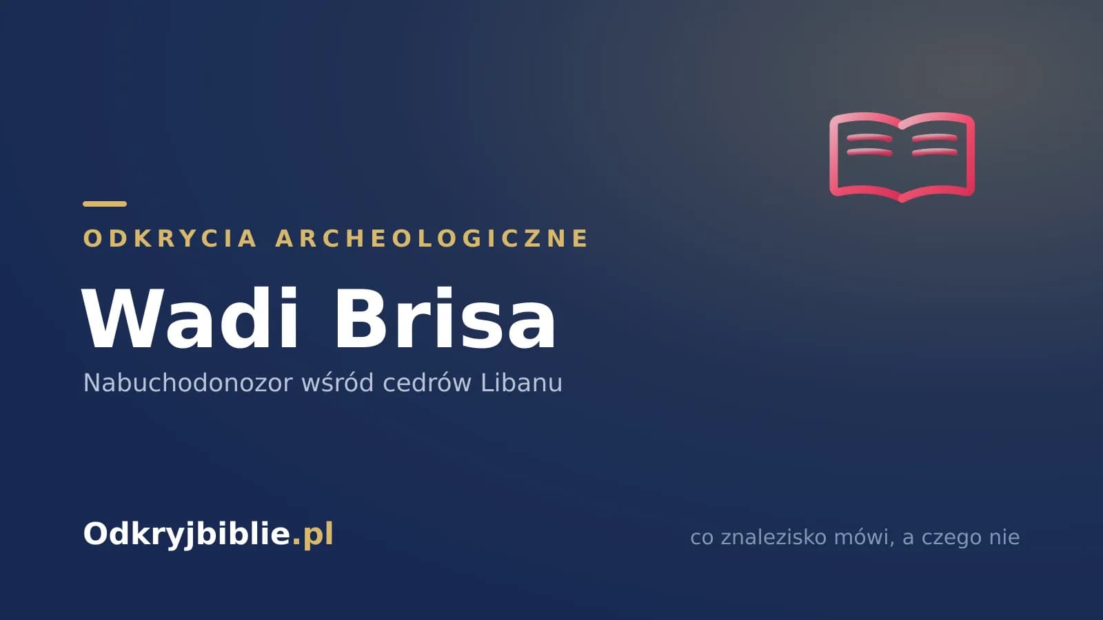 Wadi Brisa — Nabuchodonozor wśród cedrów Libanu