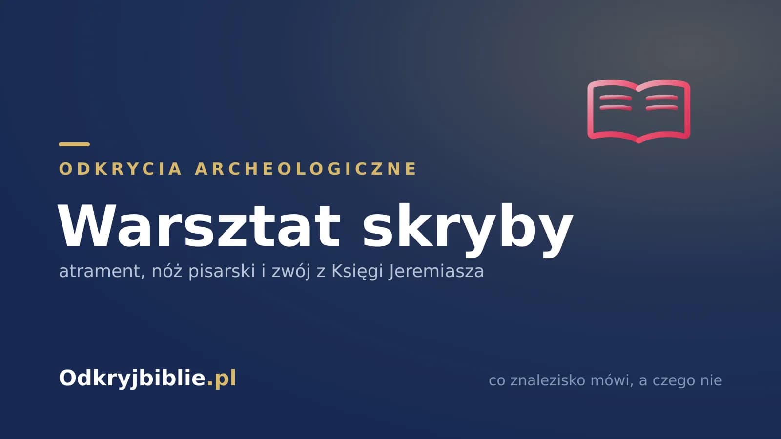 Warsztat skryby — atrament, nóż pisarski i zwój z Księgi Jeremiasza