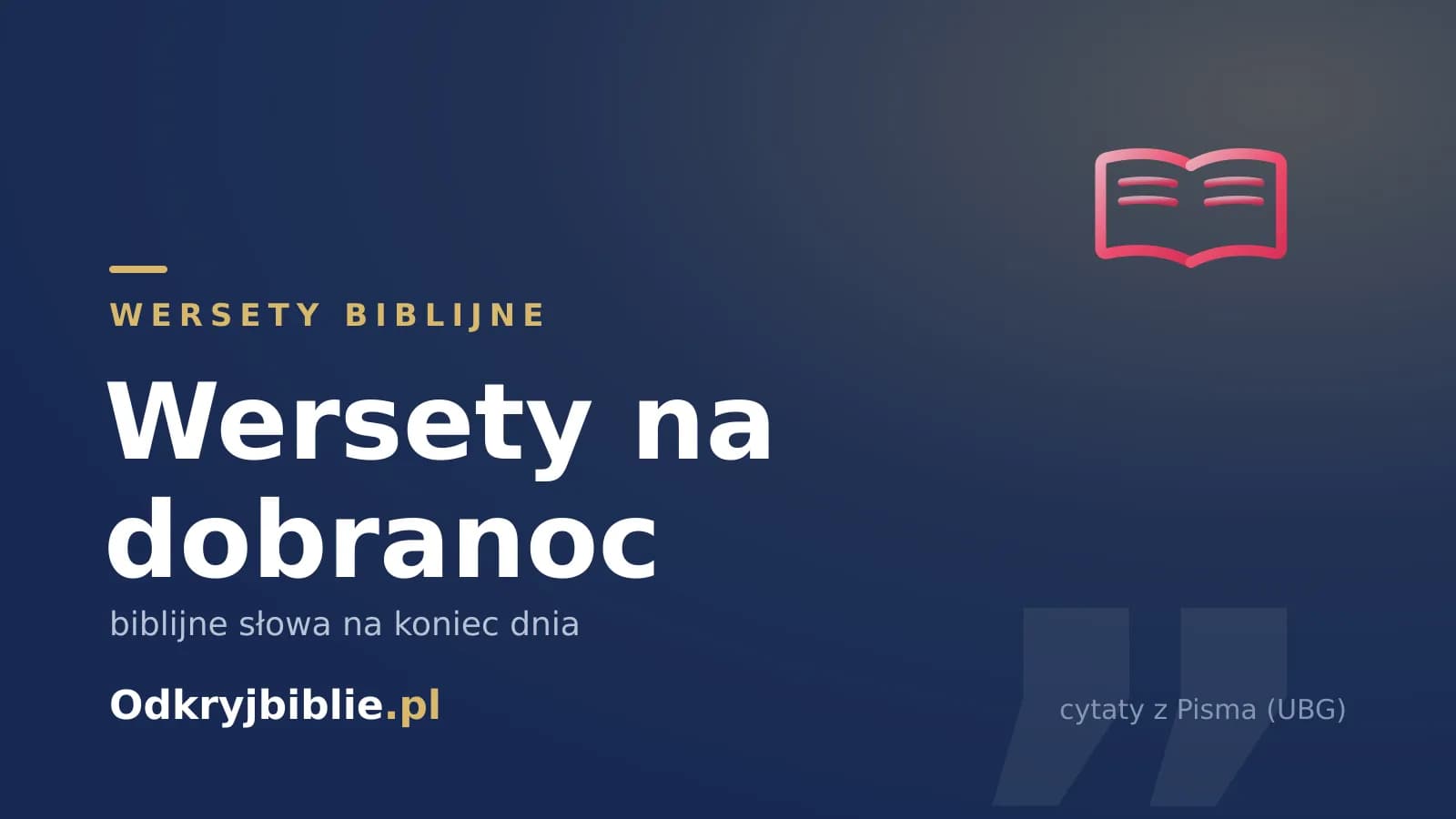 Wersety na dobranoc — biblijne słowa na koniec dnia