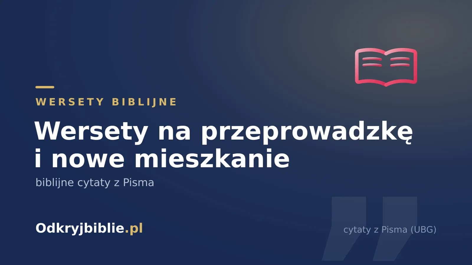 Wersety na przeprowadzkę i nowe mieszkanie — biblijne cytaty z Pisma