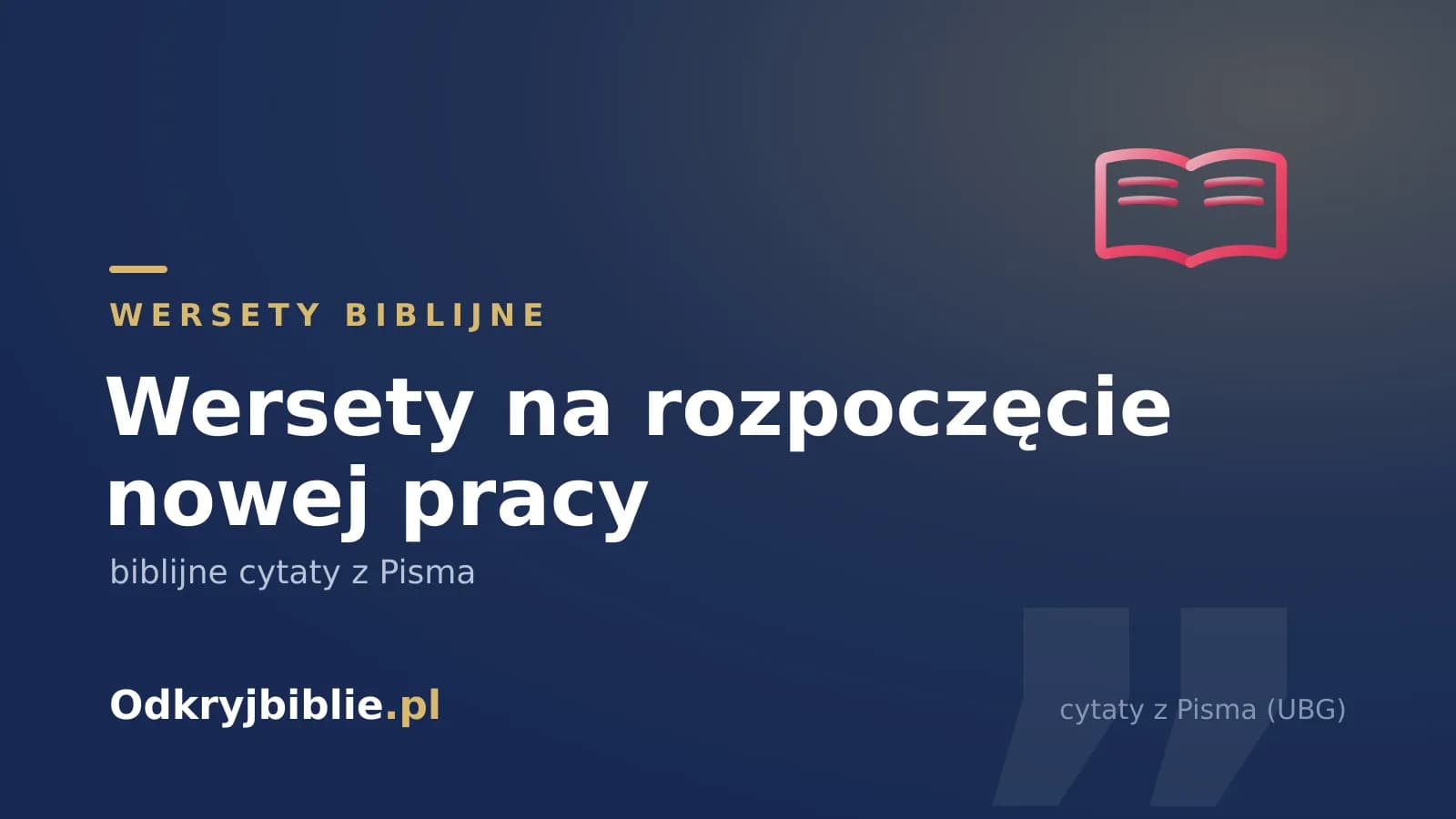 Wersety na rozpoczęcie nowej pracy — biblijne cytaty z Pisma
