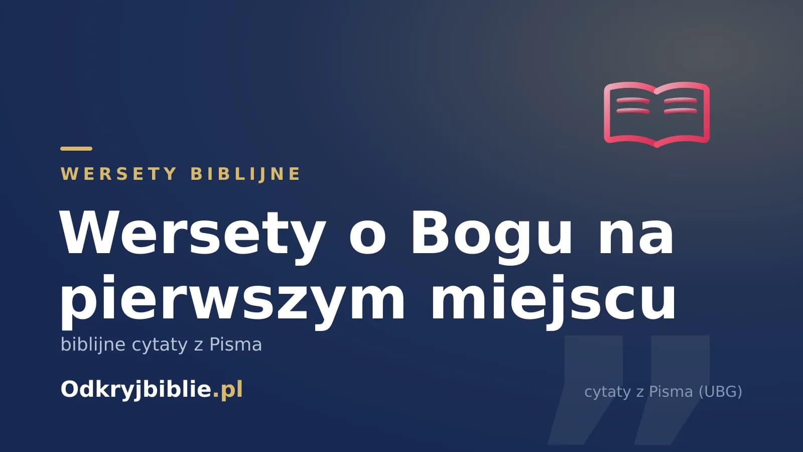 Wersety o Bogu na pierwszym miejscu — biblijne cytaty z Pisma