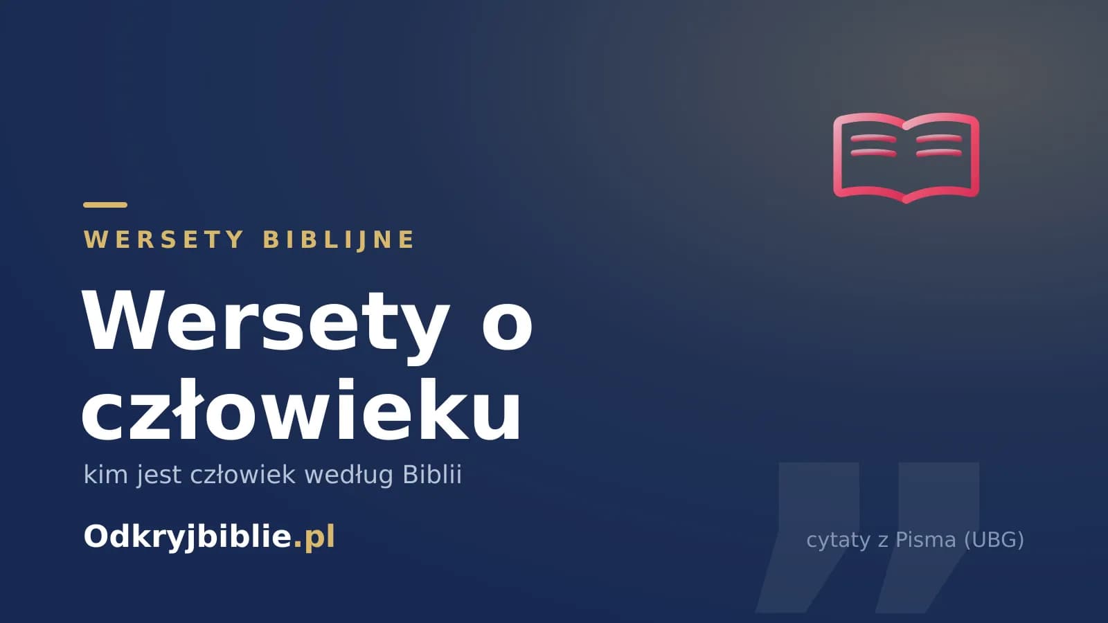 Wersety o człowieku — kim jest człowiek według Biblii