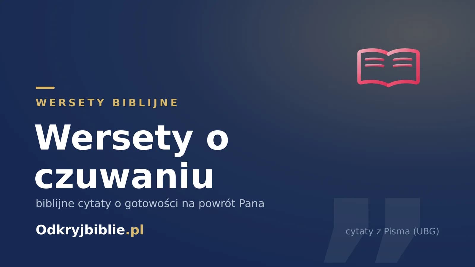 Wersety o czuwaniu — biblijne cytaty o gotowości na powrót Pana