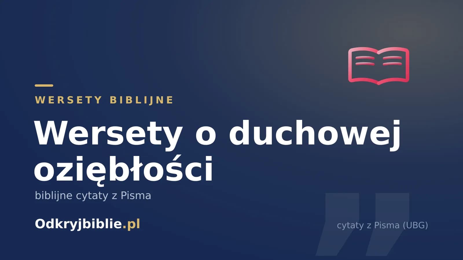 Wersety o duchowej oziębłości — biblijne cytaty z Pisma