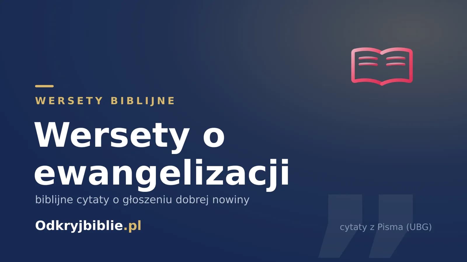 Wersety o ewangelizacji — biblijne cytaty o głoszeniu dobrej nowiny
