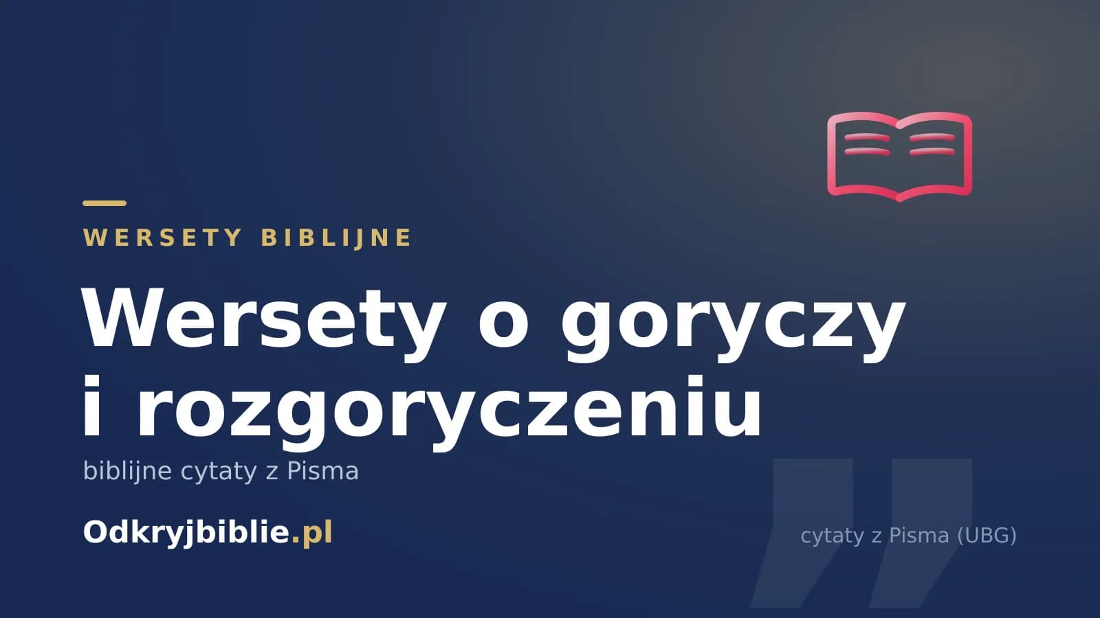 Wersety o goryczy i rozgoryczeniu — biblijne cytaty z Pisma