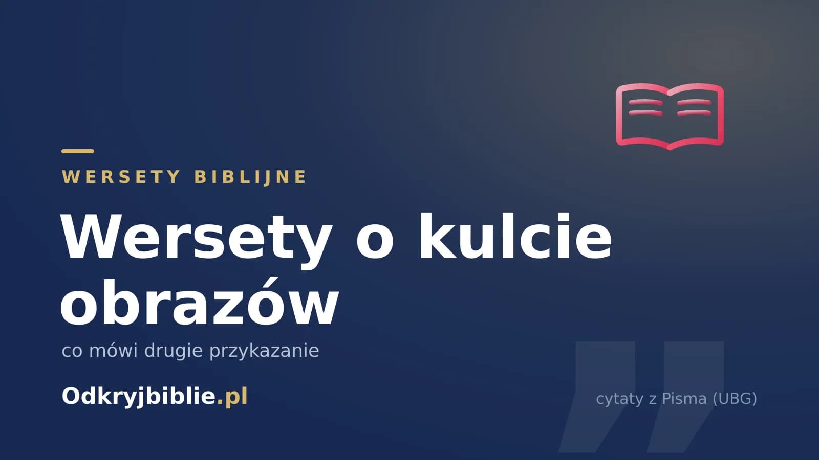 Wersety o kulcie obrazów — co mówi drugie przykazanie