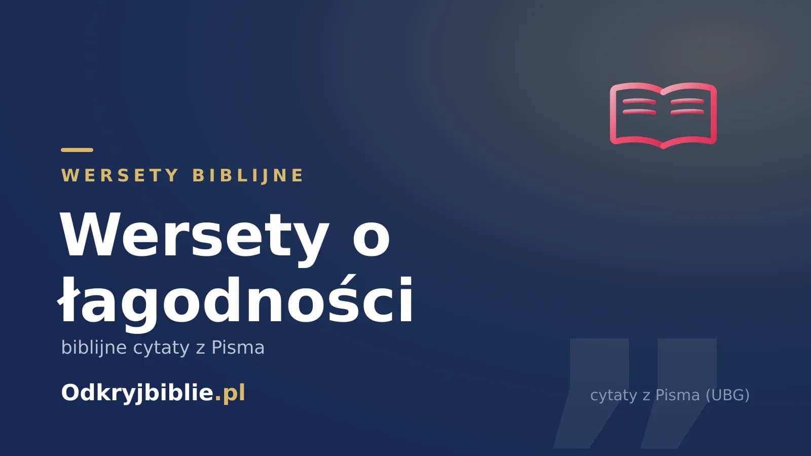 Wersety o łagodności — biblijne cytaty z Pisma