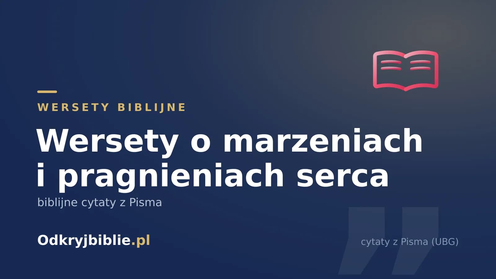 Wersety o marzeniach i pragnieniach serca — biblijne cytaty z Pisma