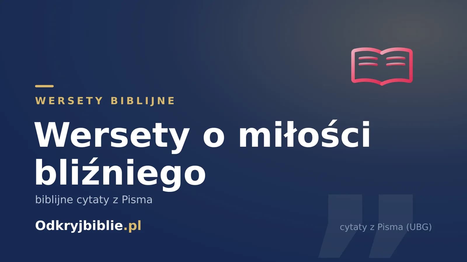 Wersety o miłości bliźniego — biblijne cytaty z Pisma
