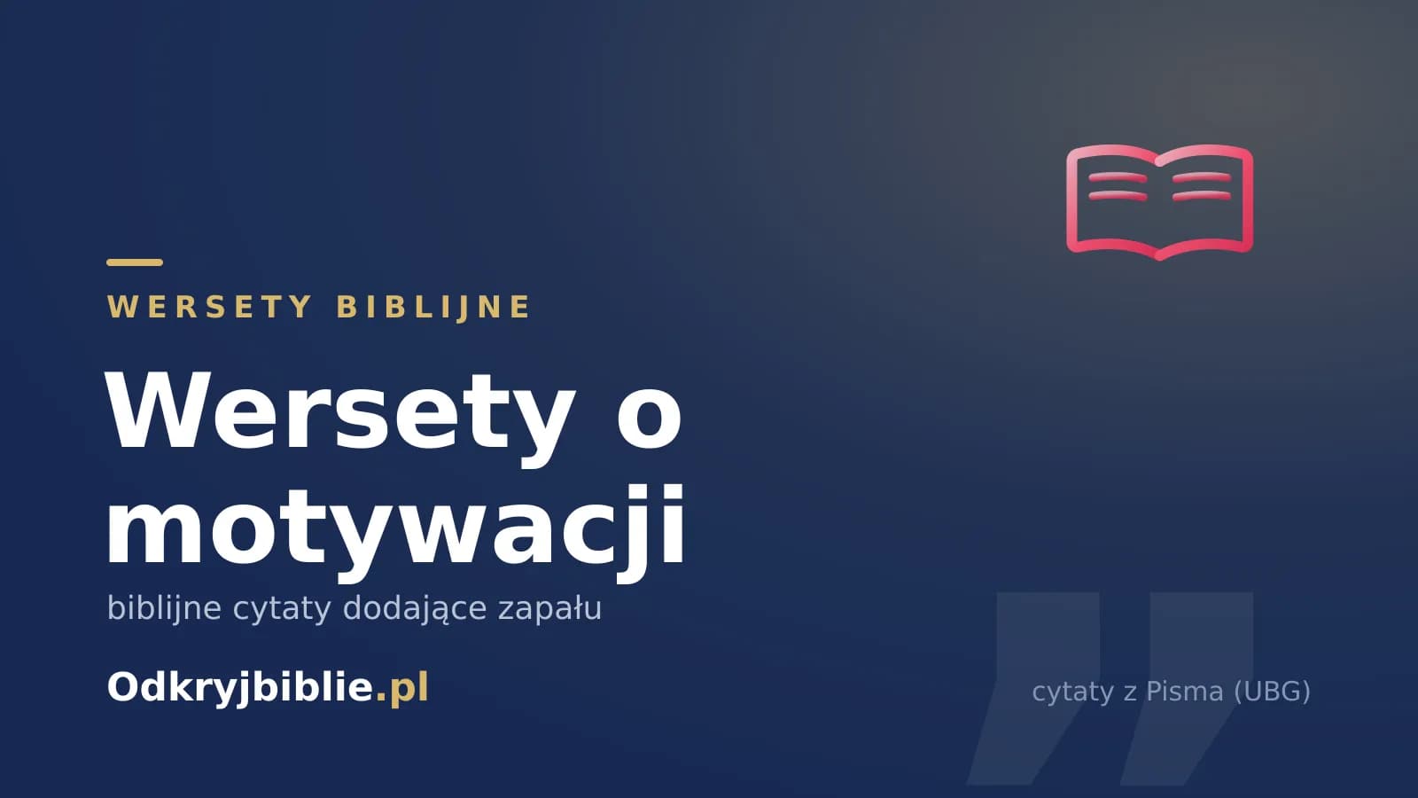 Wersety o motywacji — biblijne cytaty dodające zapału