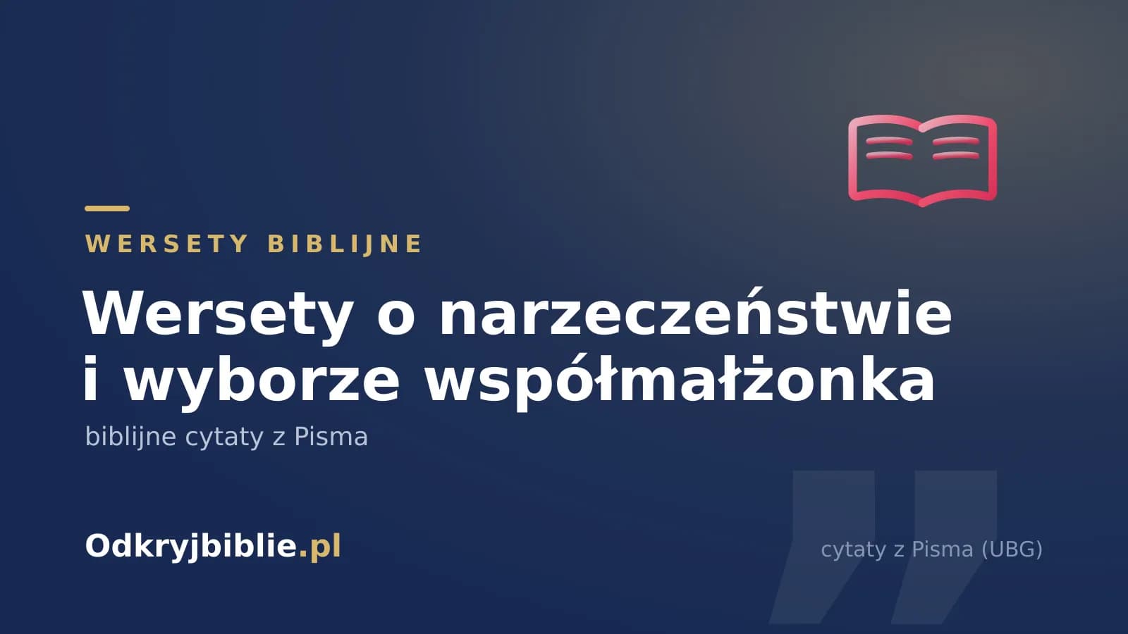 Wersety o narzeczeństwie i wyborze współmałżonka — biblijne cytaty z Pisma