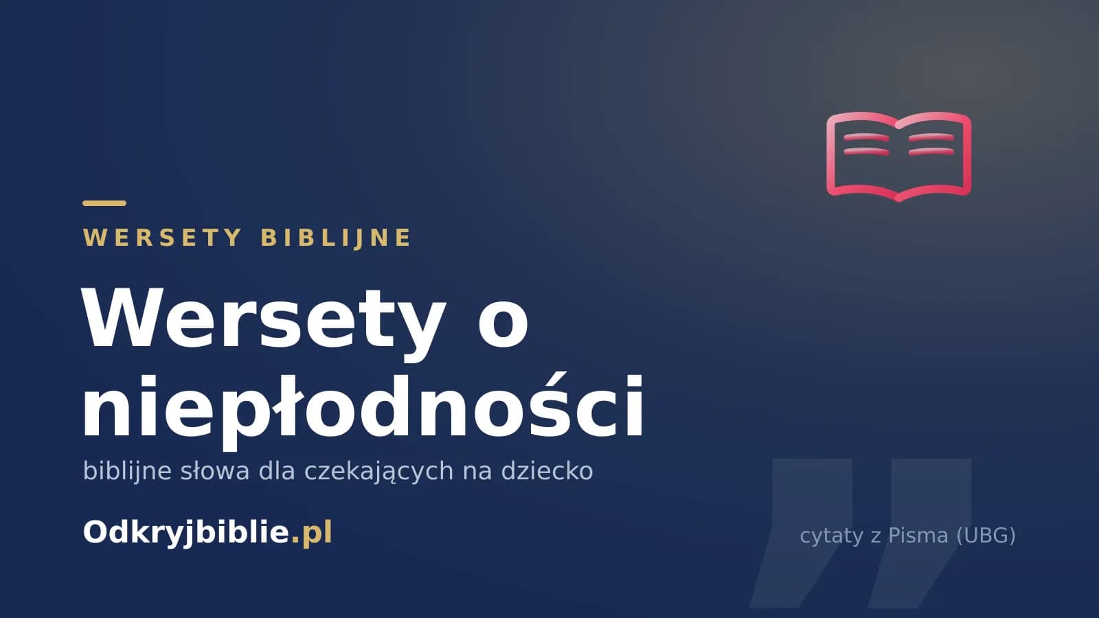 Wersety o niepłodności — biblijne słowa dla czekających na dziecko