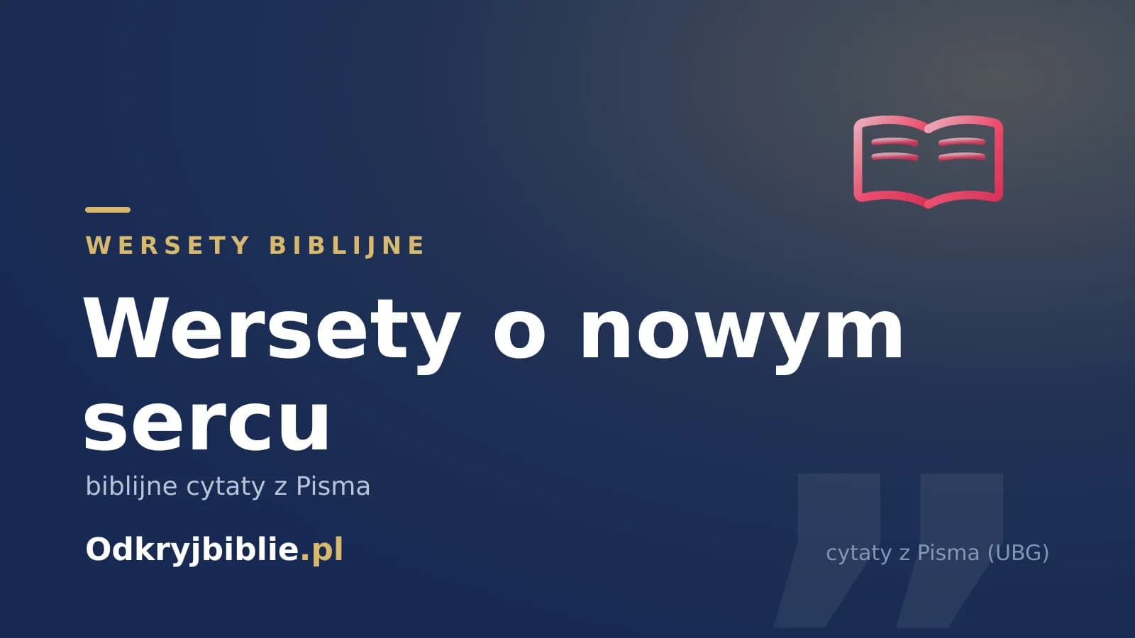 Wersety o nowym sercu — biblijne cytaty z Pisma