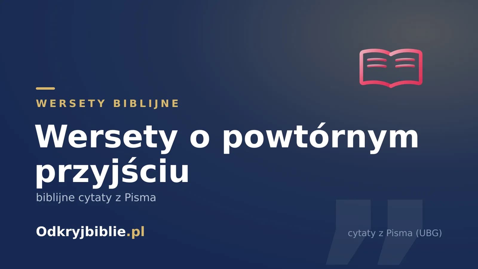 Wersety o powtórnym przyjściu — biblijne cytaty z Pisma