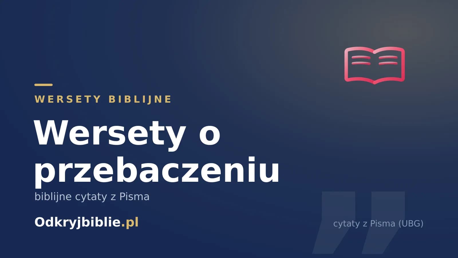 Wersety o przebaczeniu — biblijne cytaty z Pisma