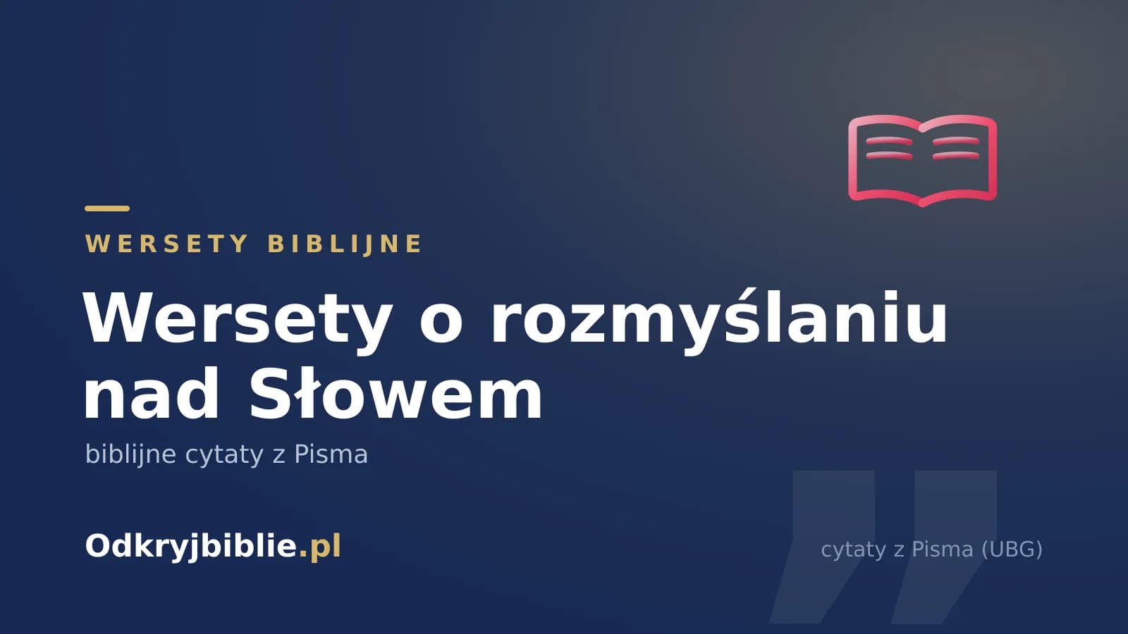 Wersety o rozmyślaniu nad Słowem — biblijne cytaty z Pisma