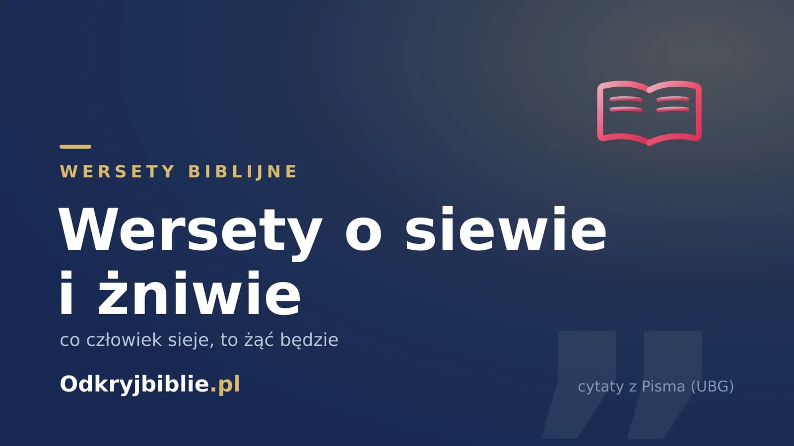 Wersety o siewie i żniwie — co człowiek sieje, to żąć będzie
