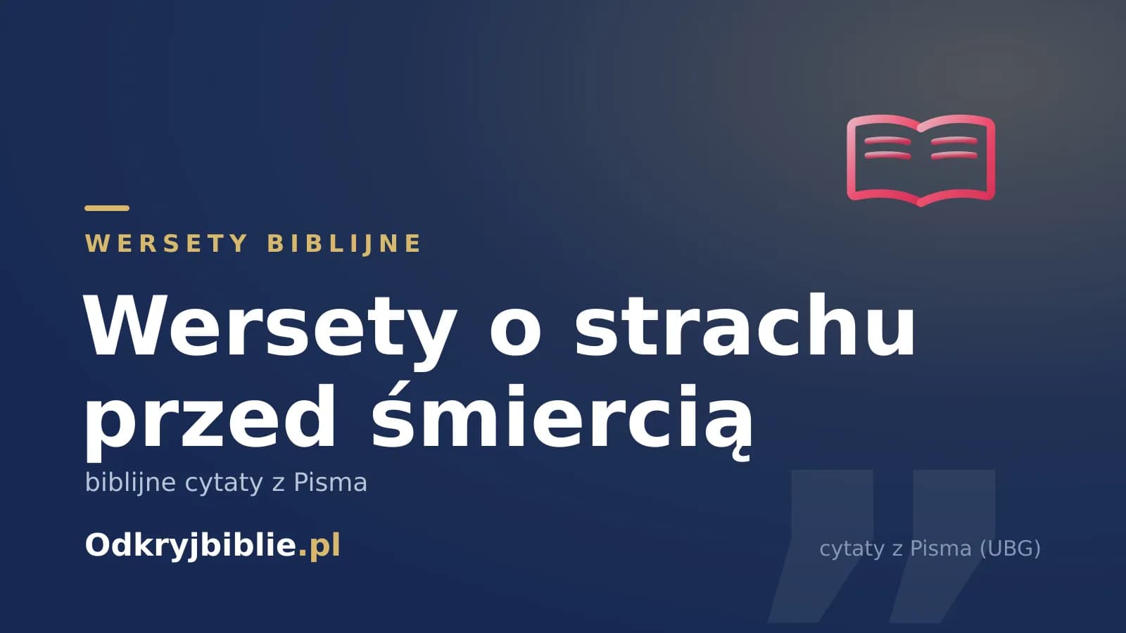 Wersety o strachu przed śmiercią — biblijne cytaty z Pisma