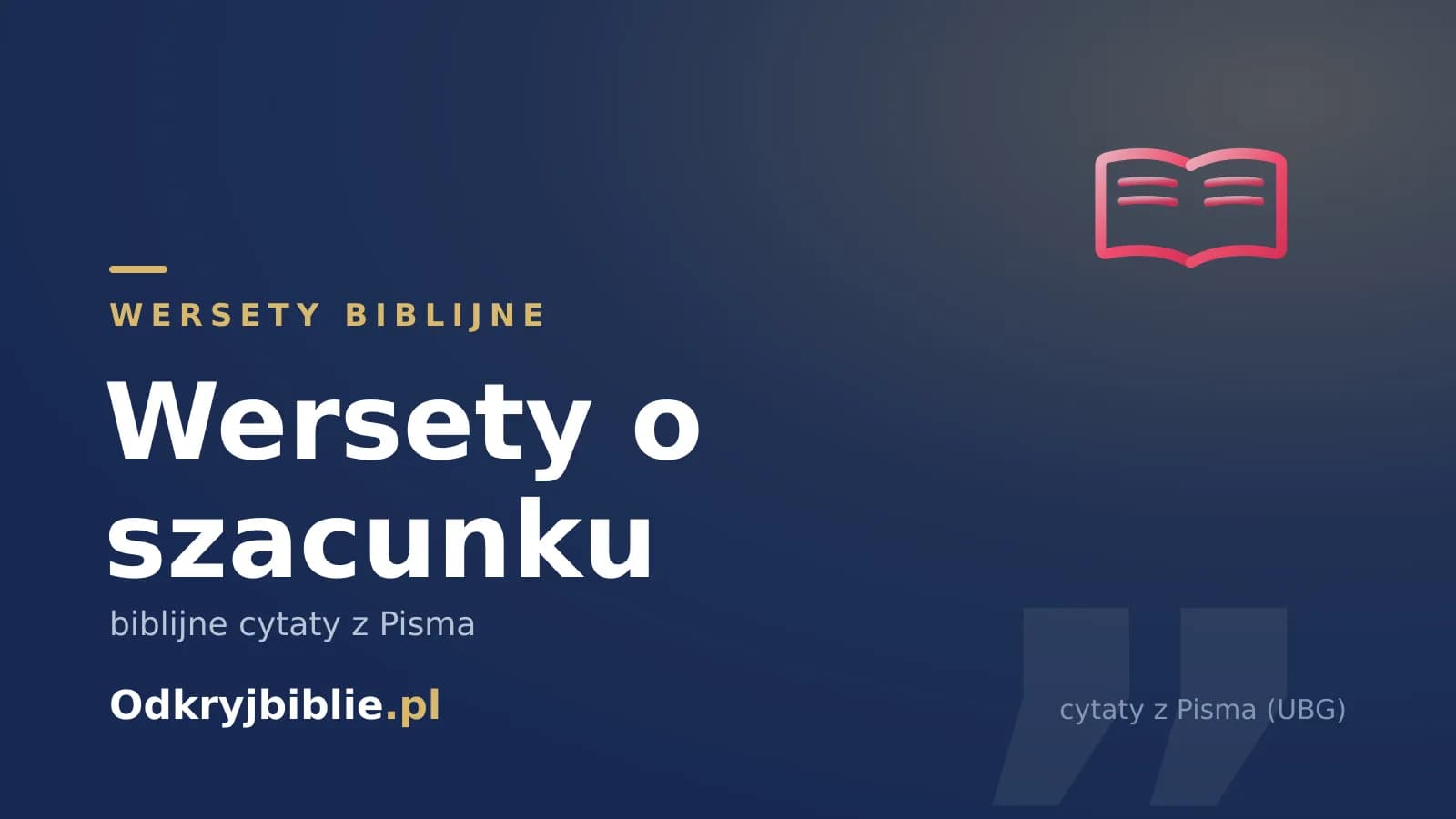 Wersety o szacunku — biblijne cytaty z Pisma