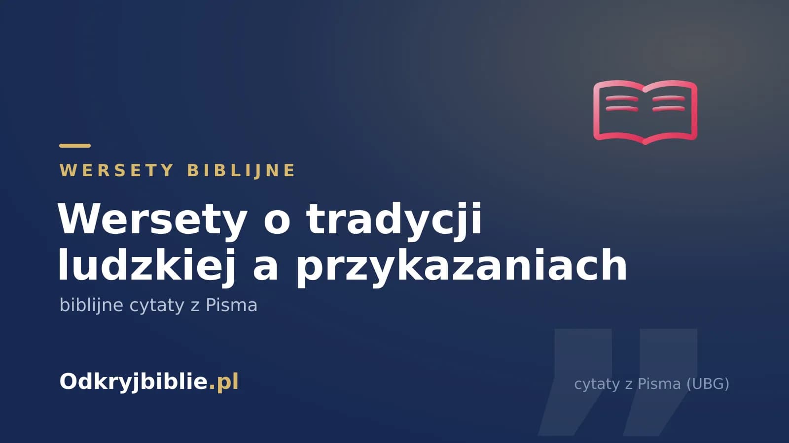 Wersety o tradycji ludzkiej a przykazaniach — biblijne cytaty z Pisma