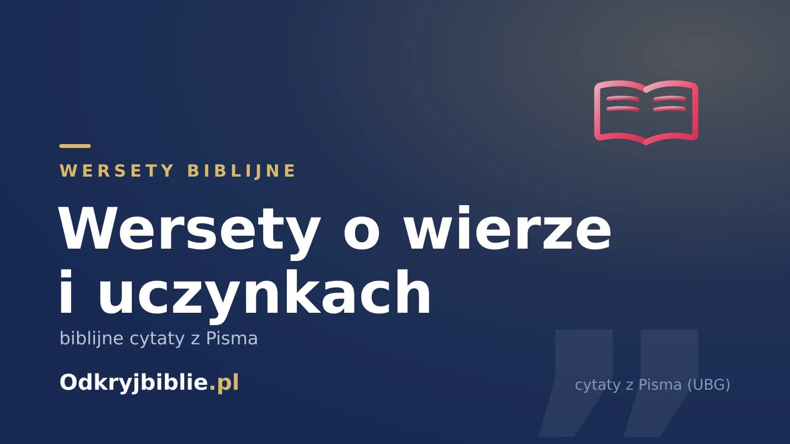 Wersety o wierze i uczynkach — biblijne cytaty z Pisma