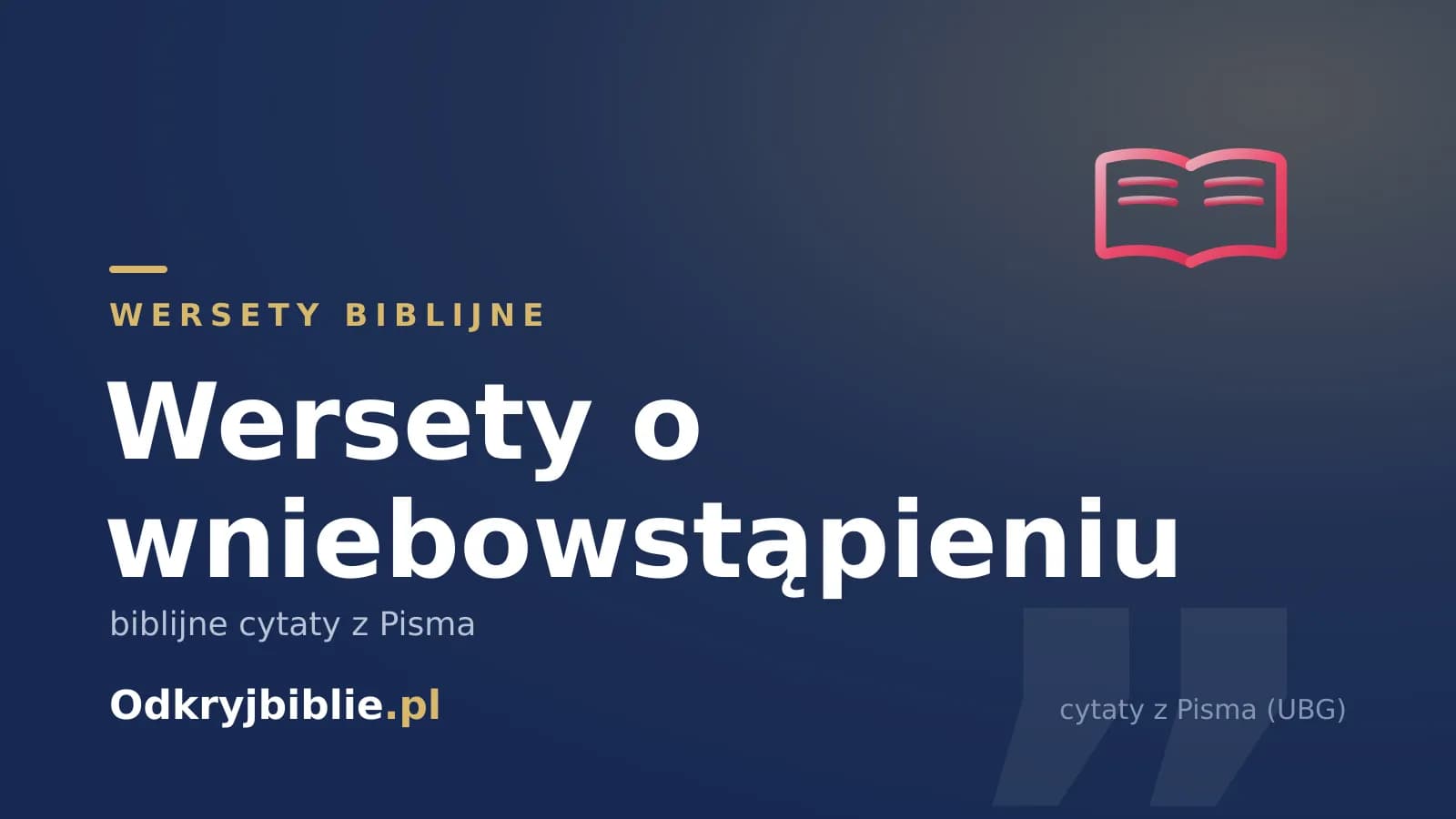 Wersety o wniebowstąpieniu — biblijne cytaty z Pisma