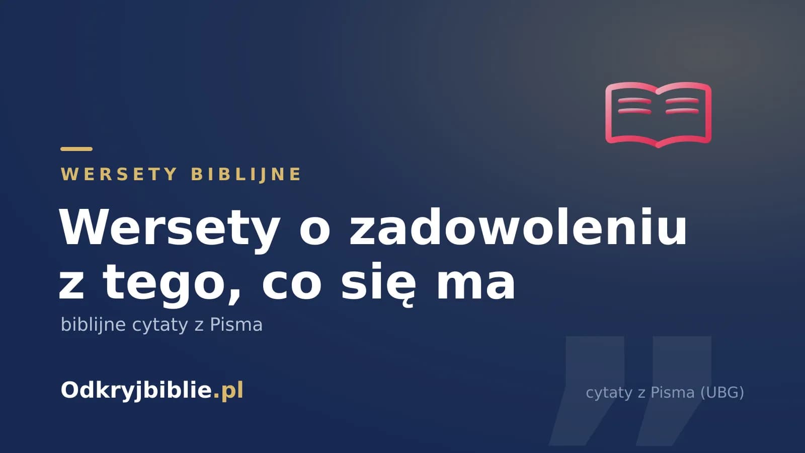 Wersety o zadowoleniu z tego, co się ma — biblijne cytaty z Pisma