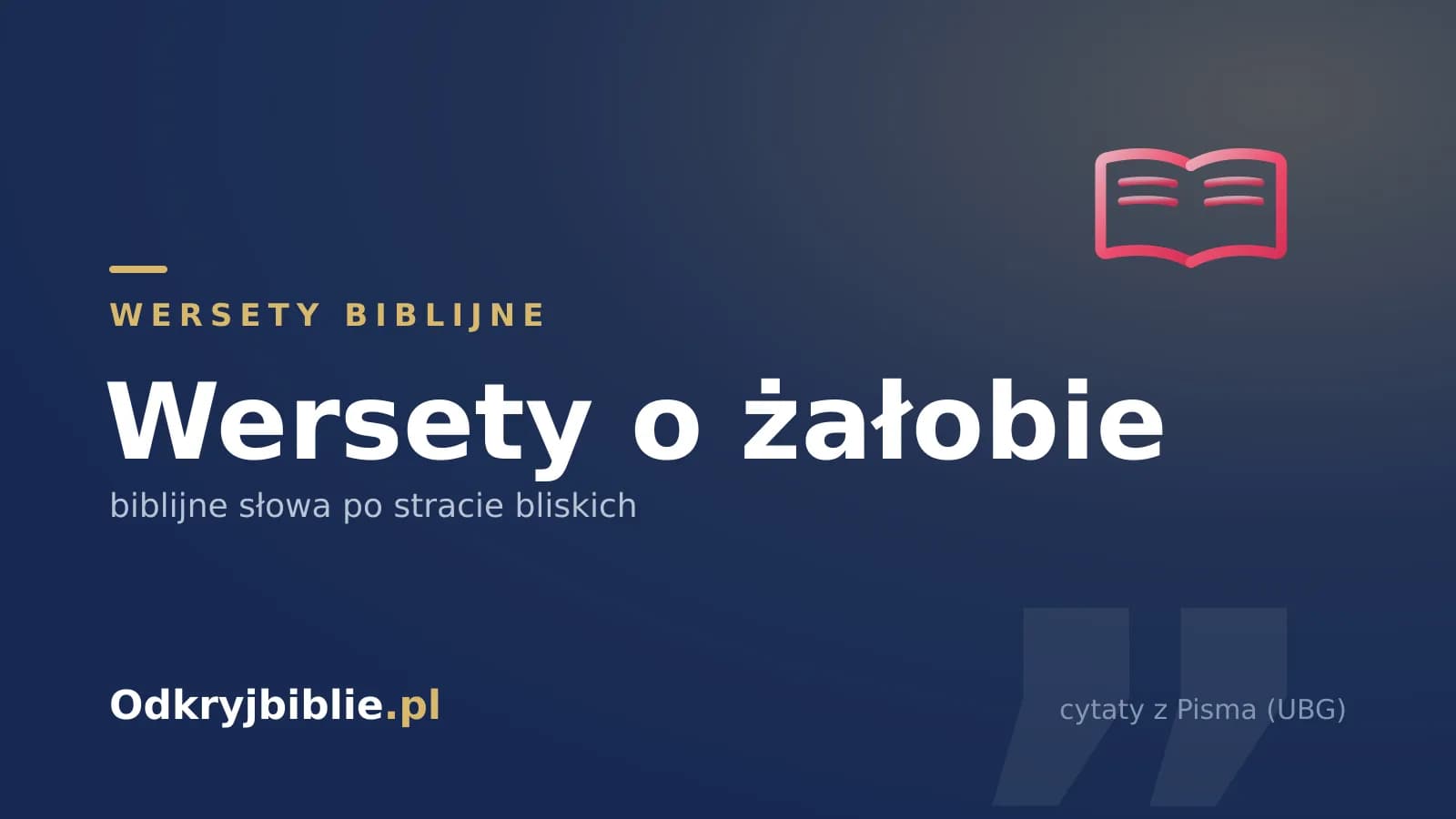 Wersety o żałobie — biblijne słowa po stracie bliskich