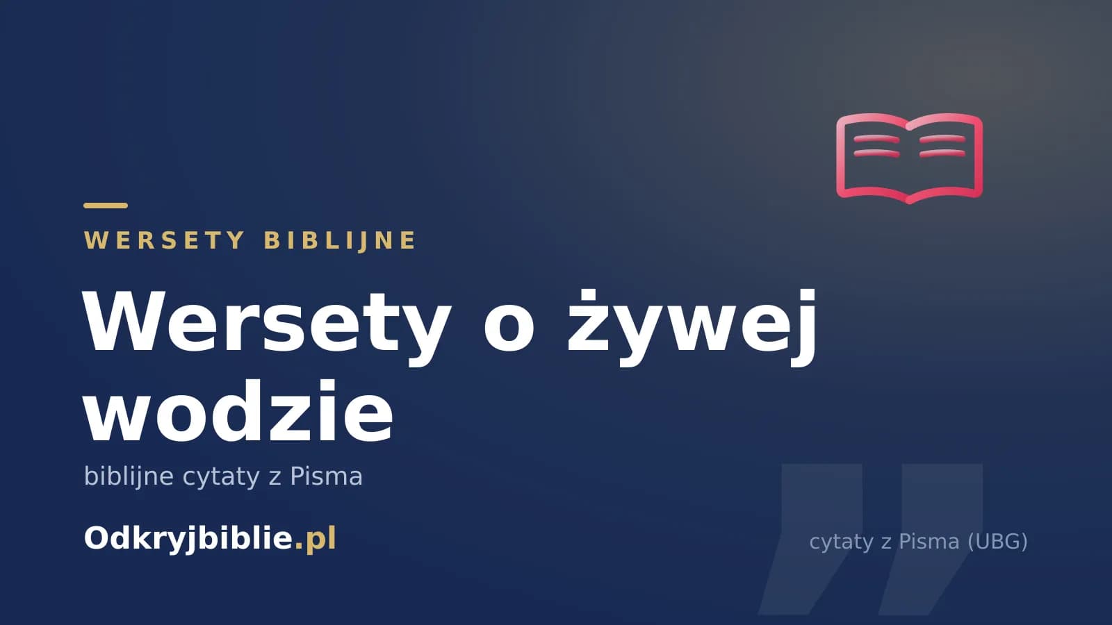 Wersety o żywej wodzie — biblijne cytaty z Pisma