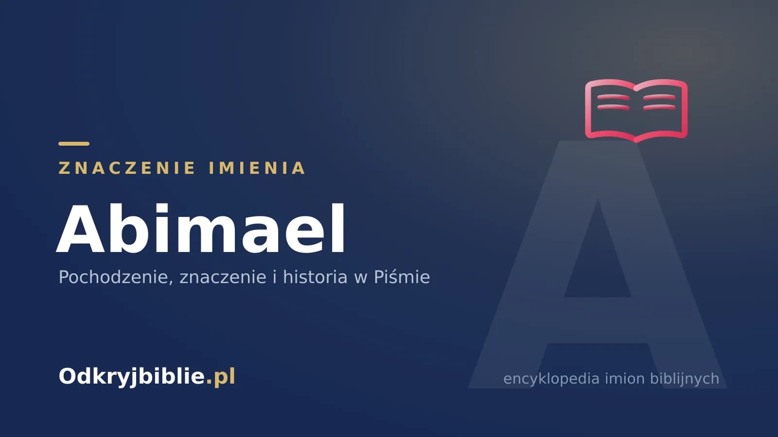 Znaczenie imienia Abimael