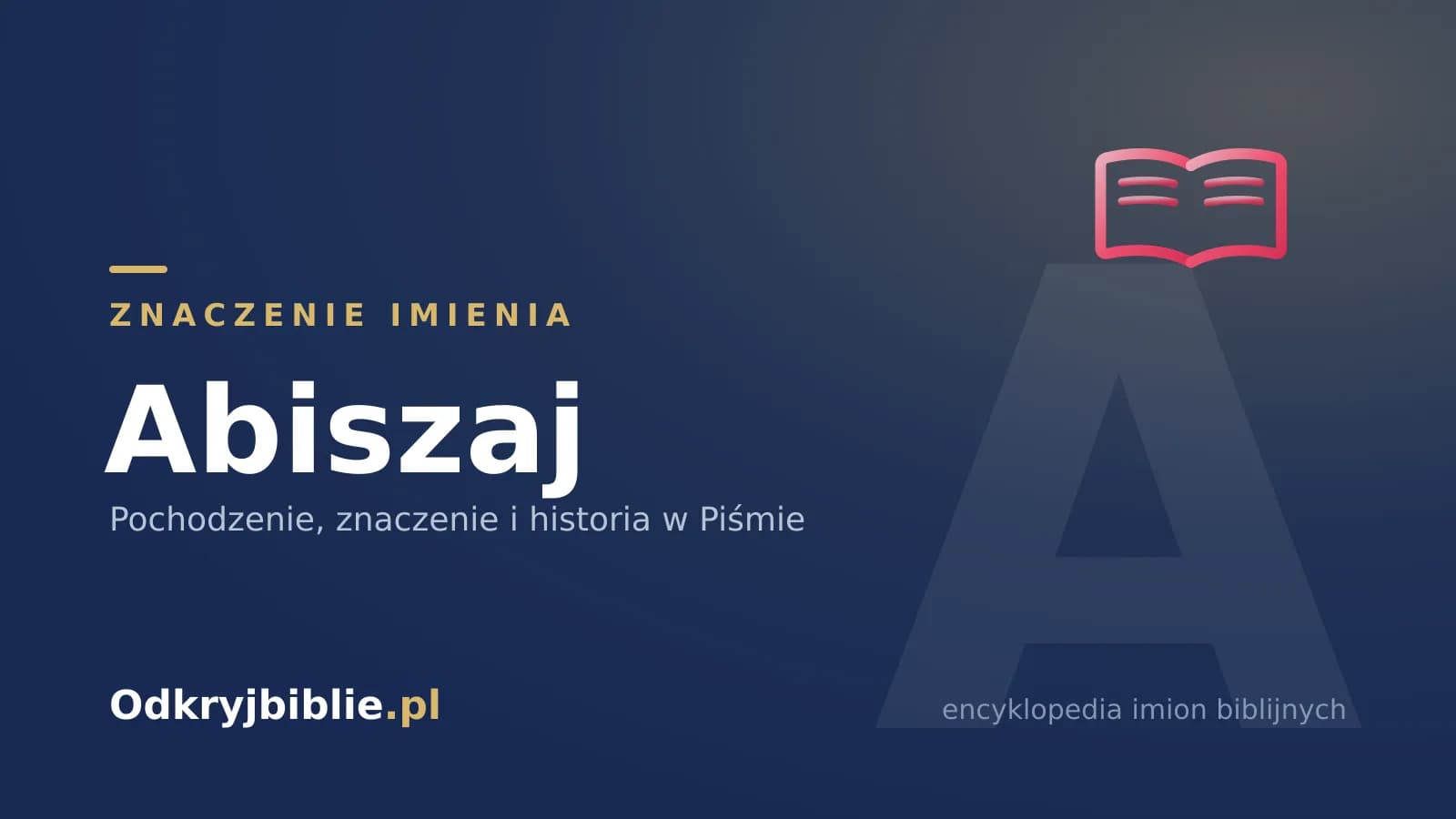 Znaczenie imienia Abiszaj