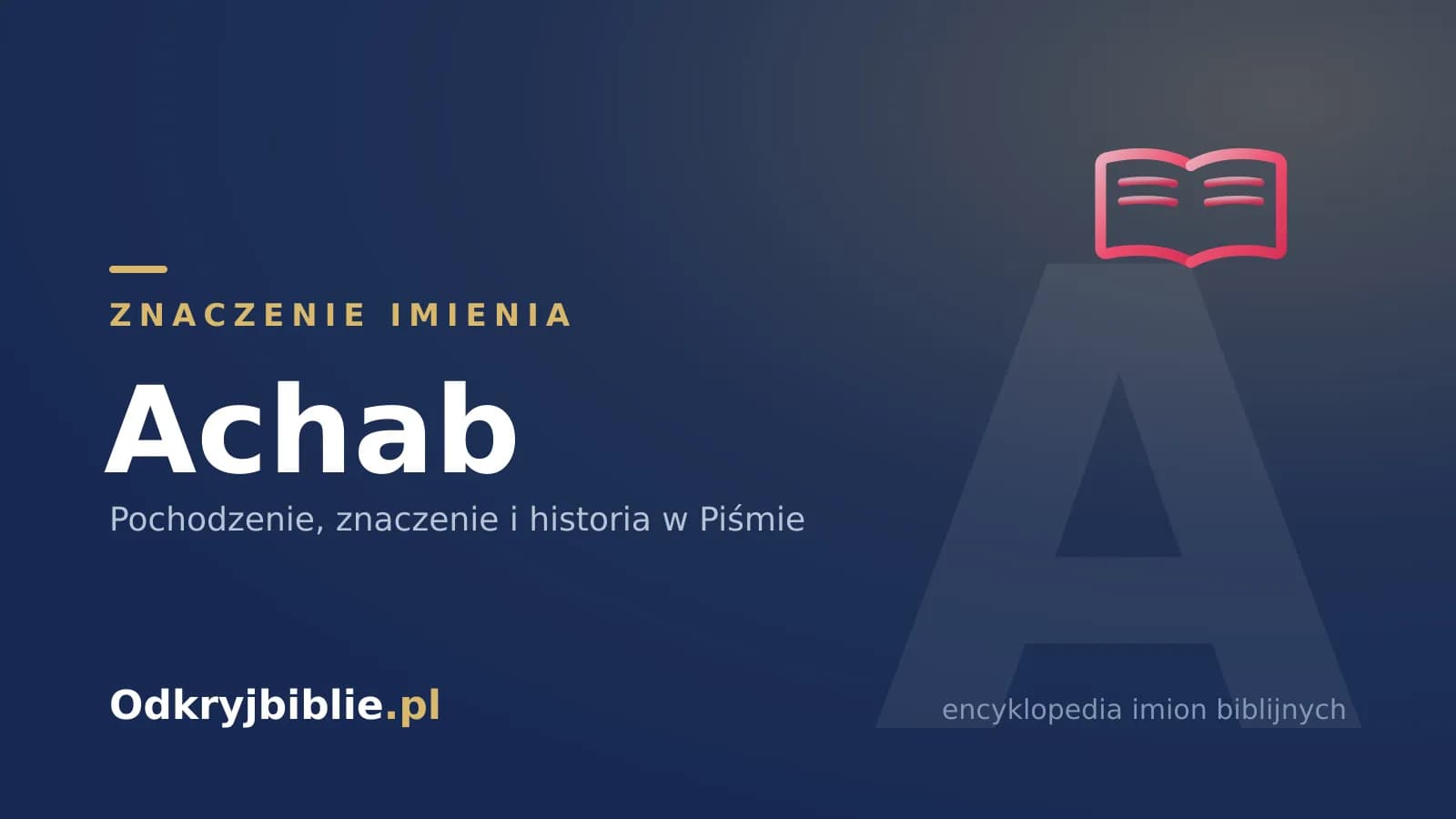Znaczenie imienia Achab