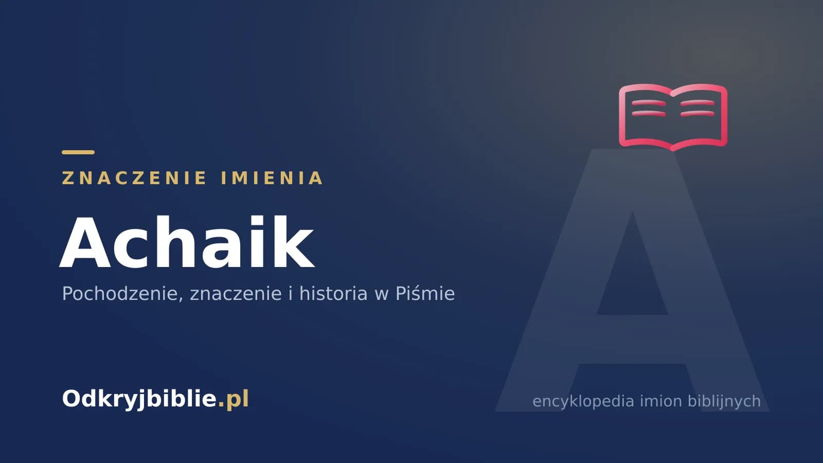 Znaczenie imienia Achaik