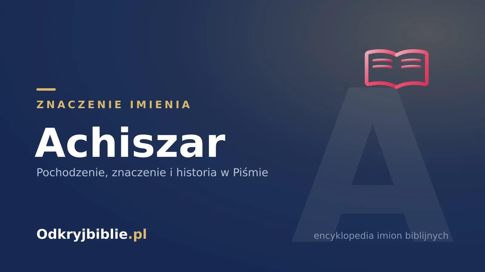 Znaczenie imienia Achiszar