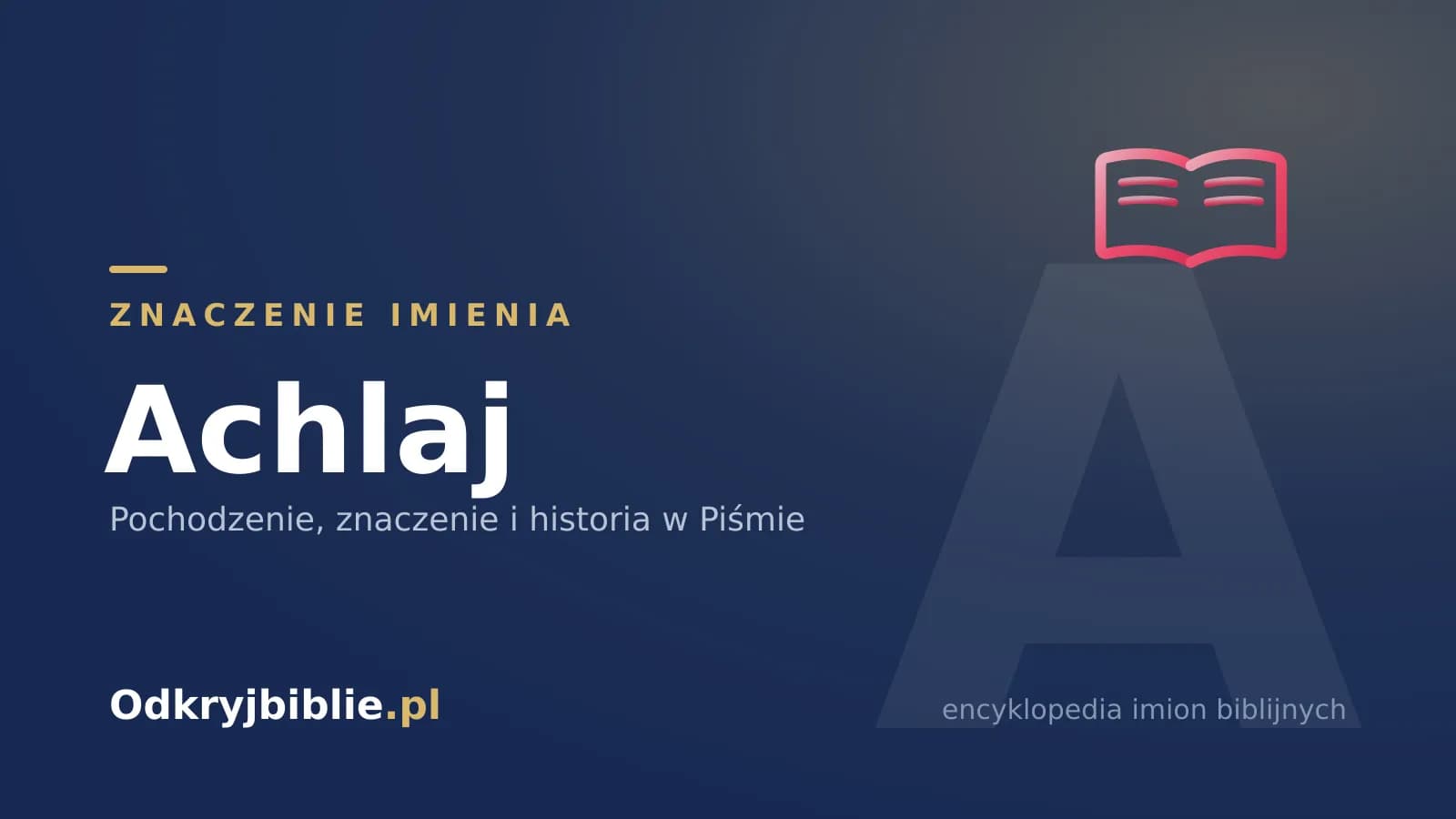 Znaczenie imienia Achlaj